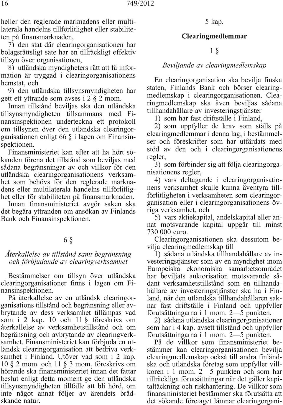 ett yttrande som avses i 2 2 mom.