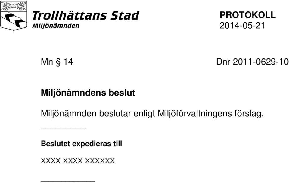 beslutar enligt Miljöförvaltningens