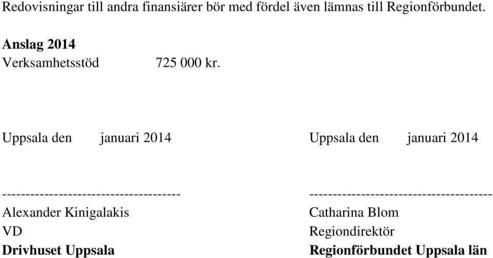 Uppsala den januari 2014 Uppsala den januari 2014 --------------------------------------