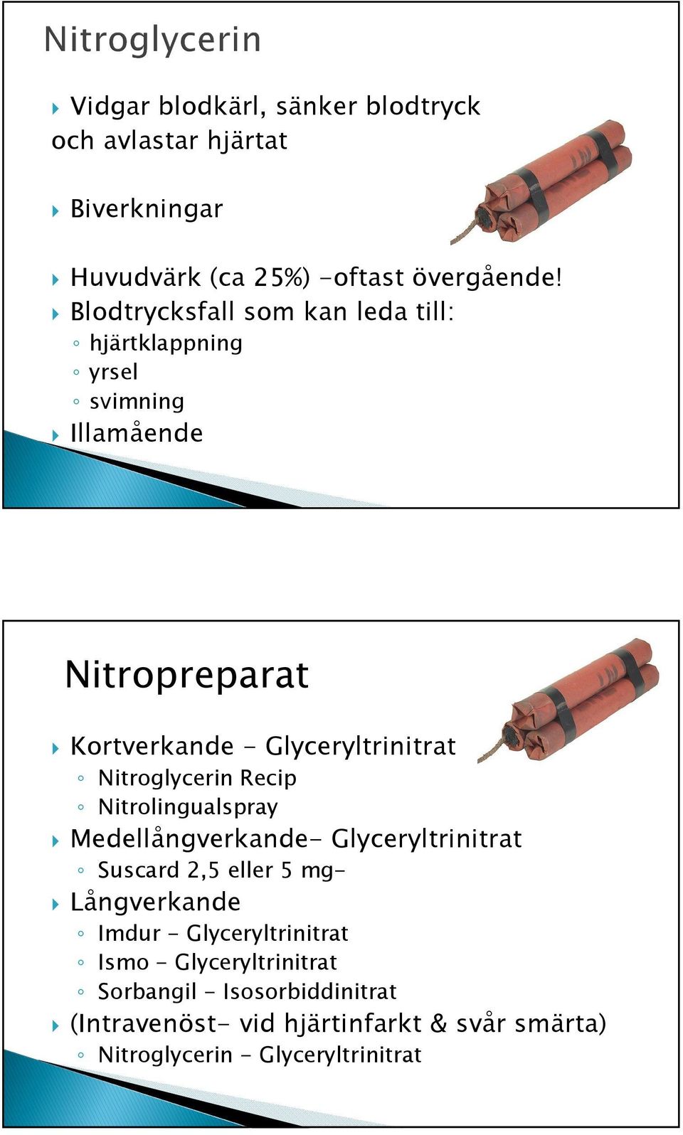 Nitroglycerin Recip Nitrolingualspray Medellångverkande- Glyceryltrinitrat Suscard 2,5 eller 5 mg- Långverkande Imdur -