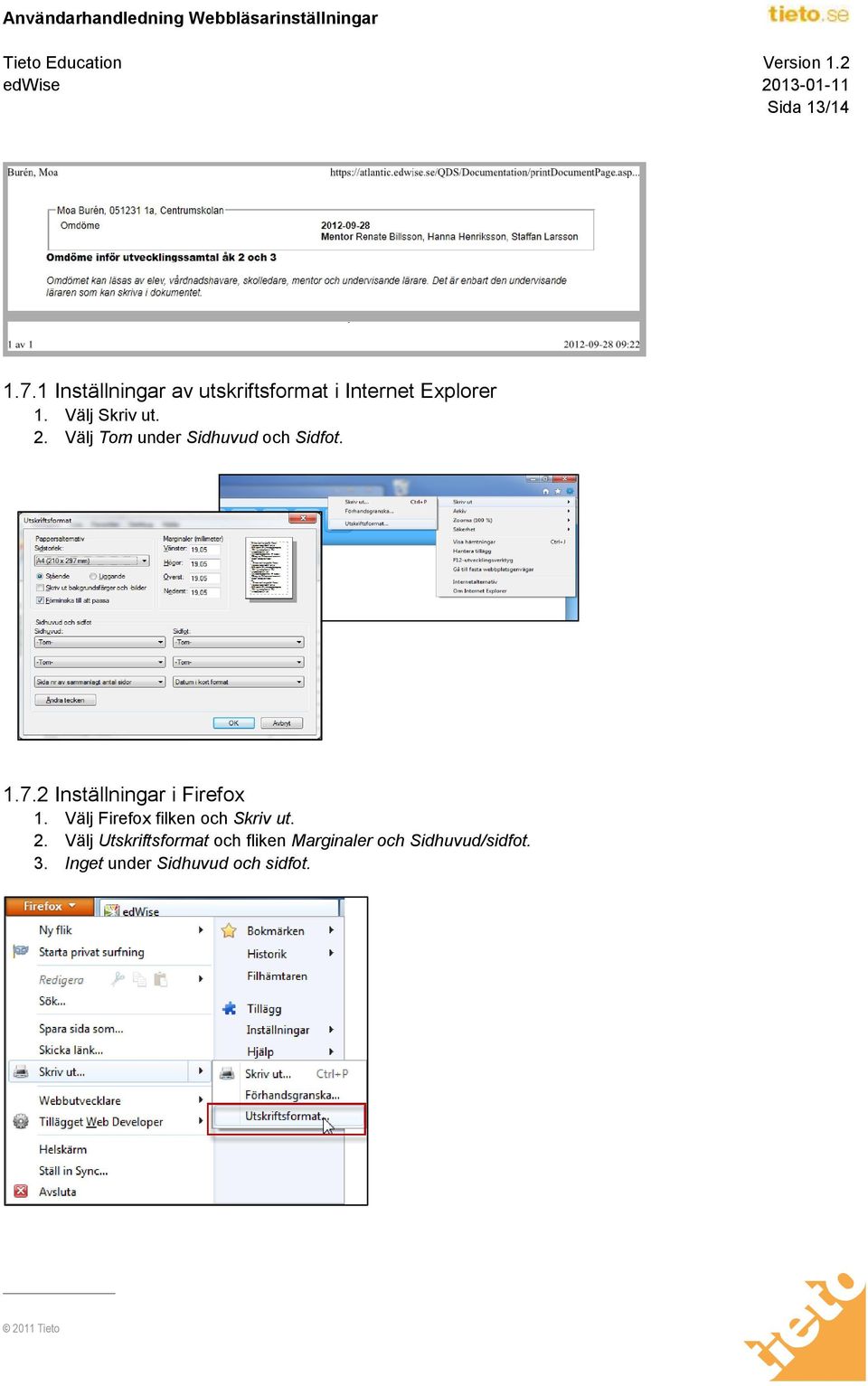 2 Inställningar i Firefox 1. Välj Firefox filken och Skriv ut. 2.