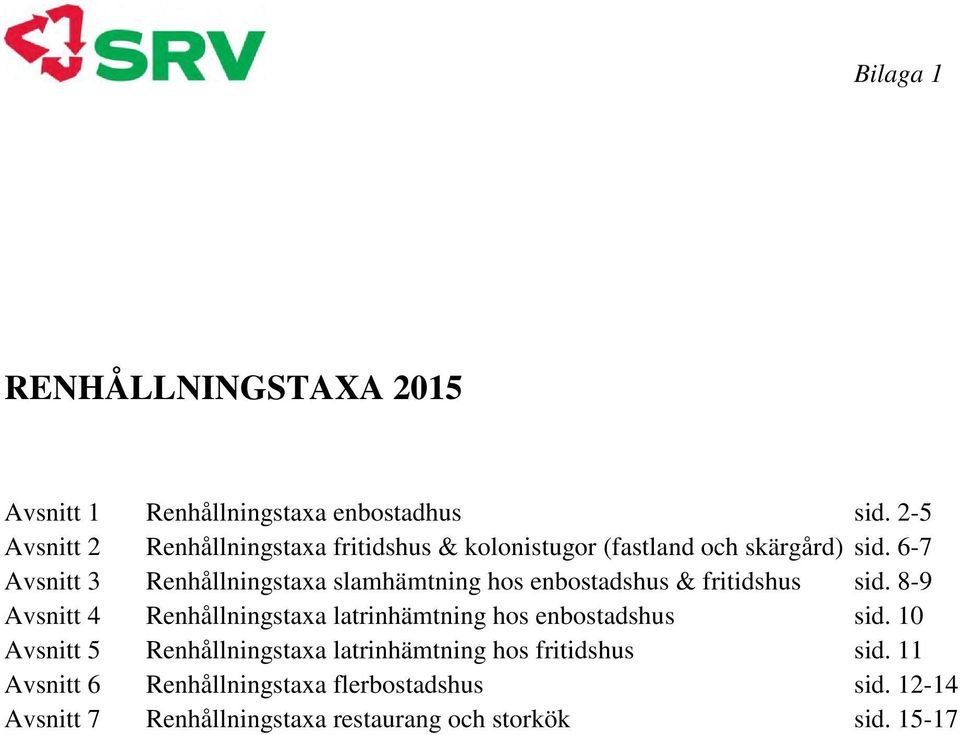 6-7 Avsnitt 3 Renhållningstaxa slamhämtning hos enbostadshus & fritidshus sid.