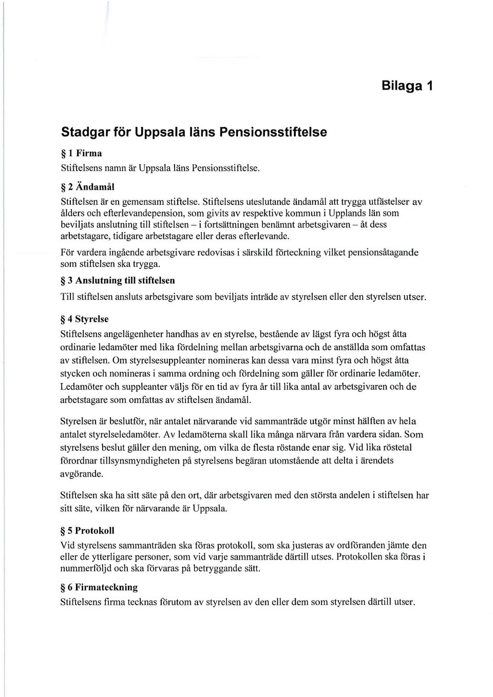 benämnt arbetsgivaren åt dess arbetstagare, tidigare arbetstagare eller deras efterlevande.