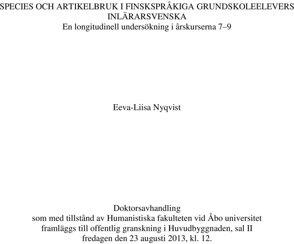 Doktorsavhandling som med tillstånd av Humanistiska fakulteten vid Åbo