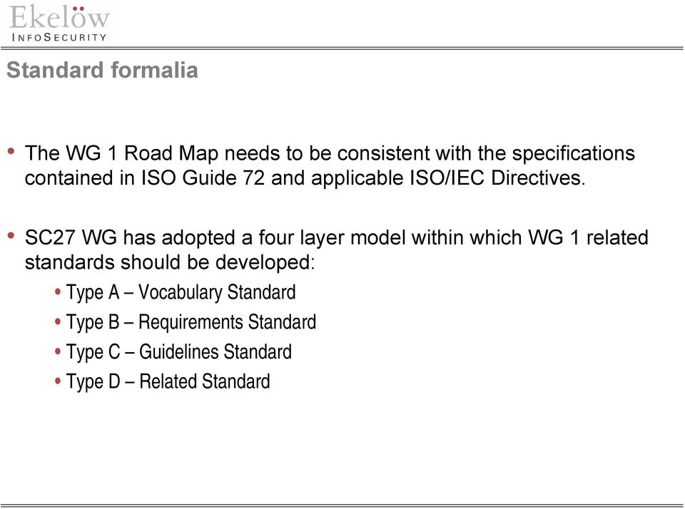 SC27 WG has adopted a four layer model within which WG 1 related standards should be