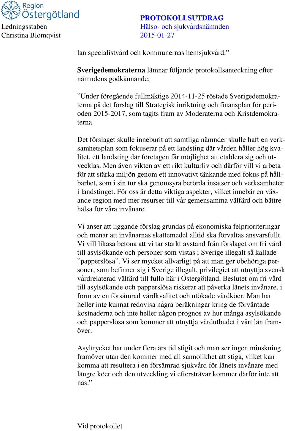 finansplan för perioden 2015-2017, som tagits fram av Moderaterna och Kristdemokraterna.