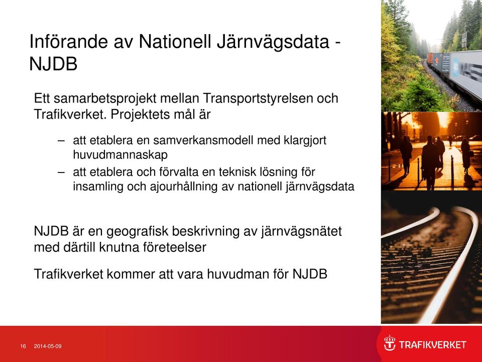 teknisk lösning för insamling och ajourhållning av nationell järnvägsdata NJDB är en geografisk beskrivning