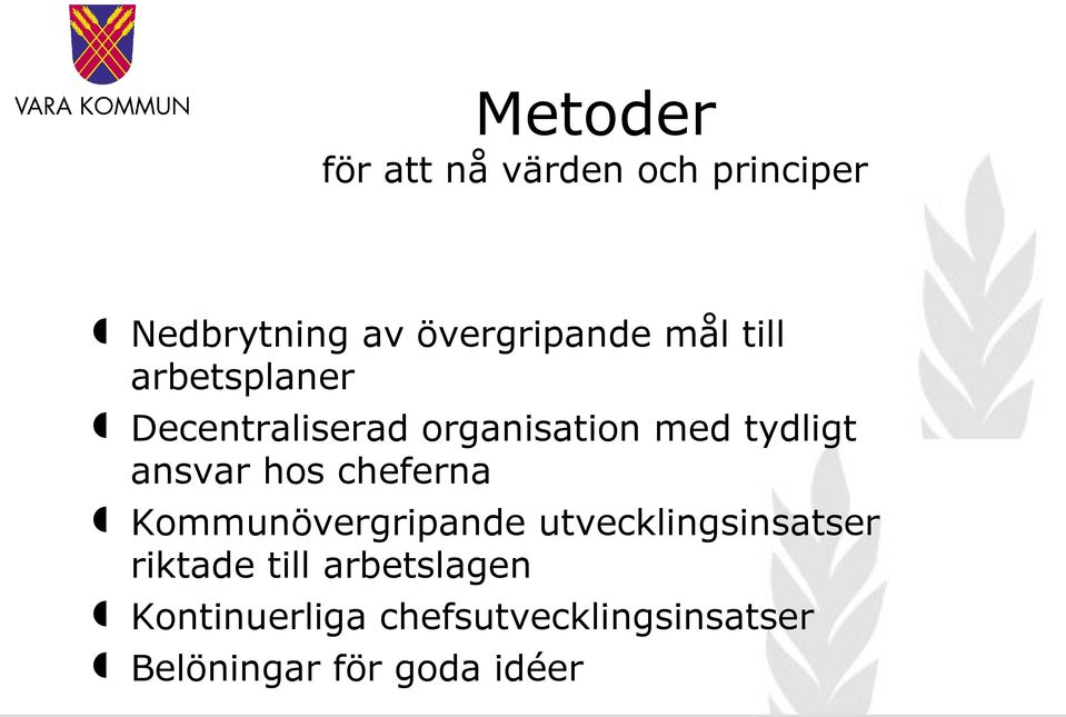 hos cheferna Kommunövergripande utvecklingsinsatser riktade till