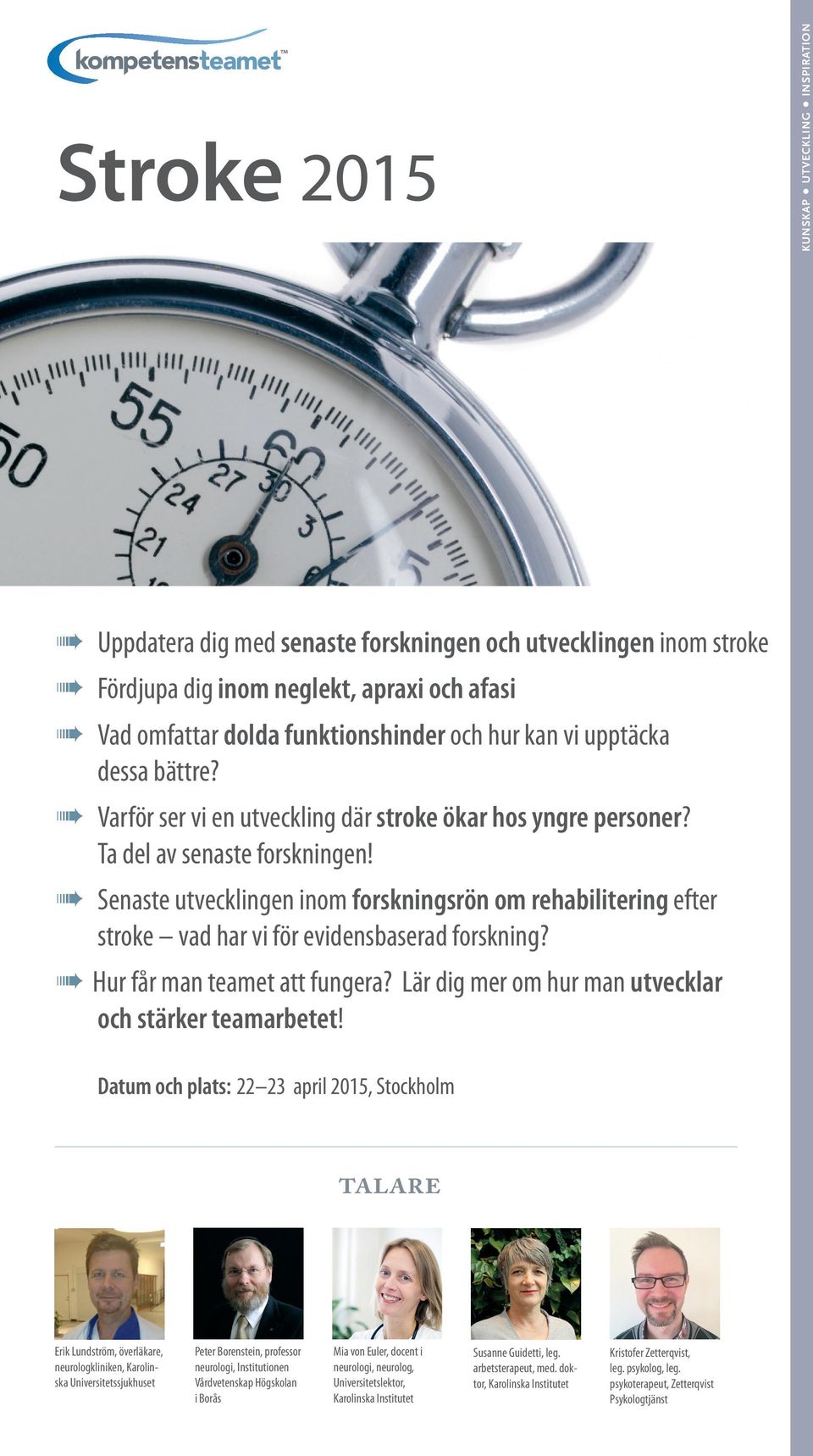 Senaste utvecklingen inom forskningsrön om rehabilitering efter stroke vad har vi för evidensbaserad forskning? Hur får man teamet att fungera?