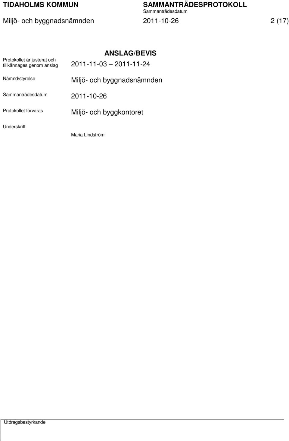 Nämnd/styrelse Miljö- och byggnadsnämnden 2011-10-26 Protokollet