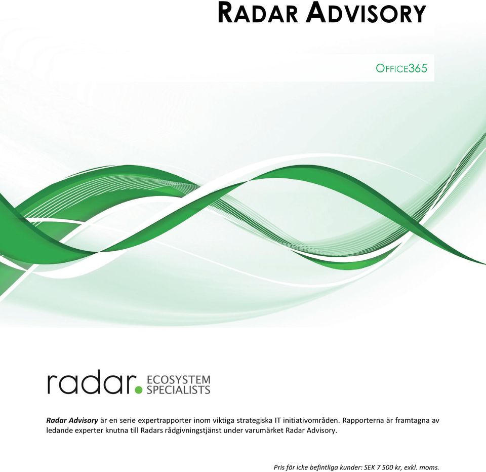 Rapporterna är framtagna av ledande experter knutna till Radars