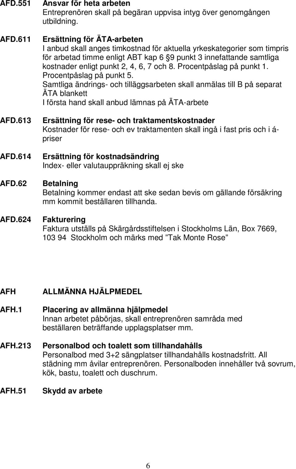 och 8. Procentpåslag på punkt 1. Procentpåslag på punkt 5.