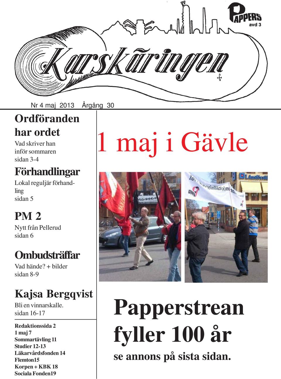 + bilder sidan 8-9 1 maj i Gävle Kajsa Bergqvist Bli en vinnarskalle.