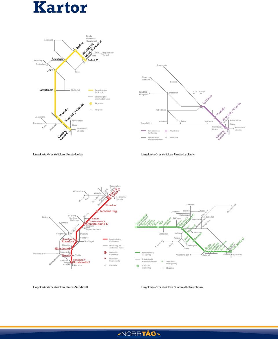 Norrtåg Sträckning för anslutande bussar Storuman Åsele Malå Norsjö Bjurholm Brännland/ Sörfors Tavelsjö Umeå C Umeå Ö Robertsfors Sävar Vännäsby/Vännäs Holmsund/ Obbola Linjekarta över sträckan Umeå