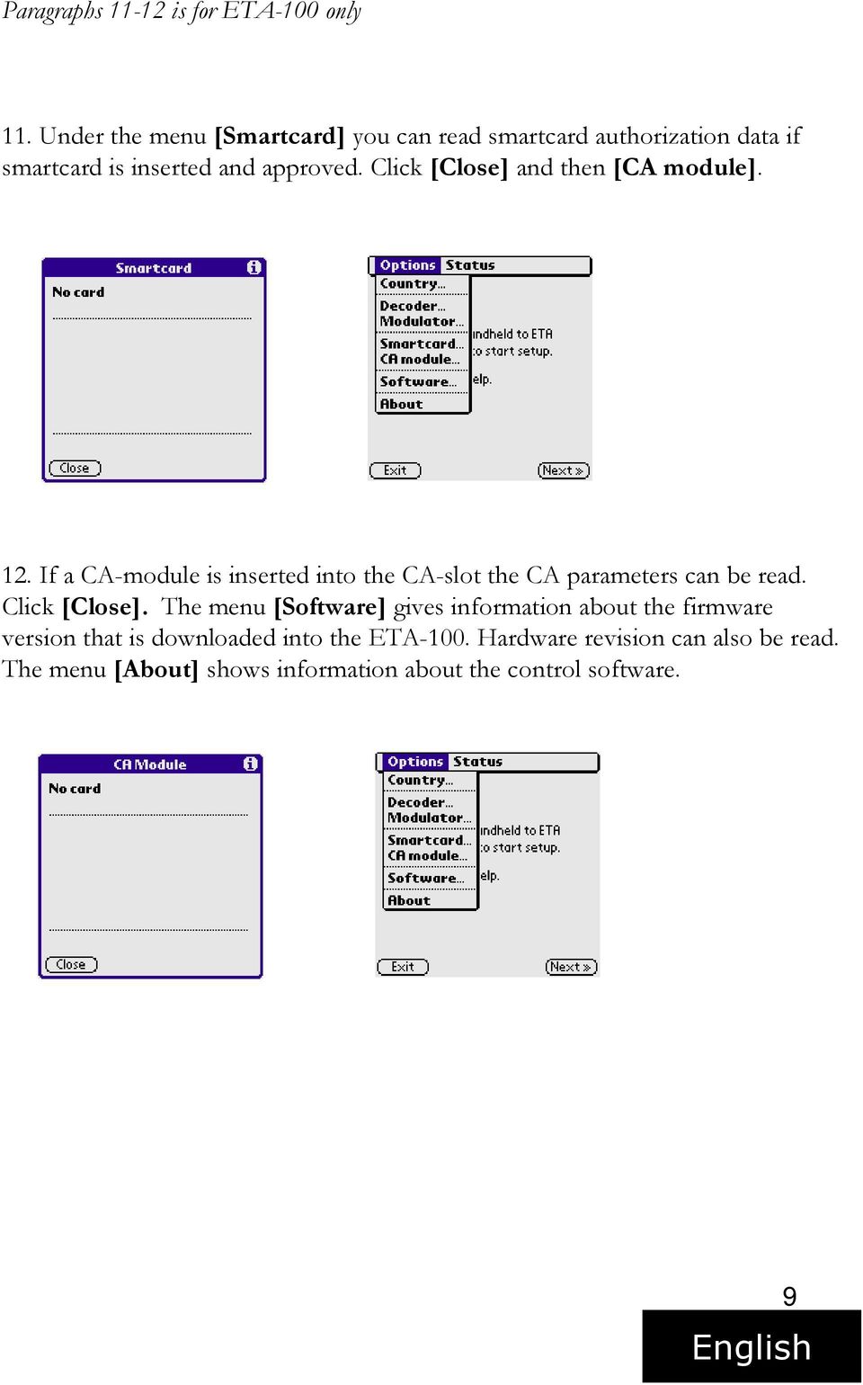 Click [Close] and then [CA module]. 12. If a CA-module is inserted into the CA-slot the CA parameters can be read.