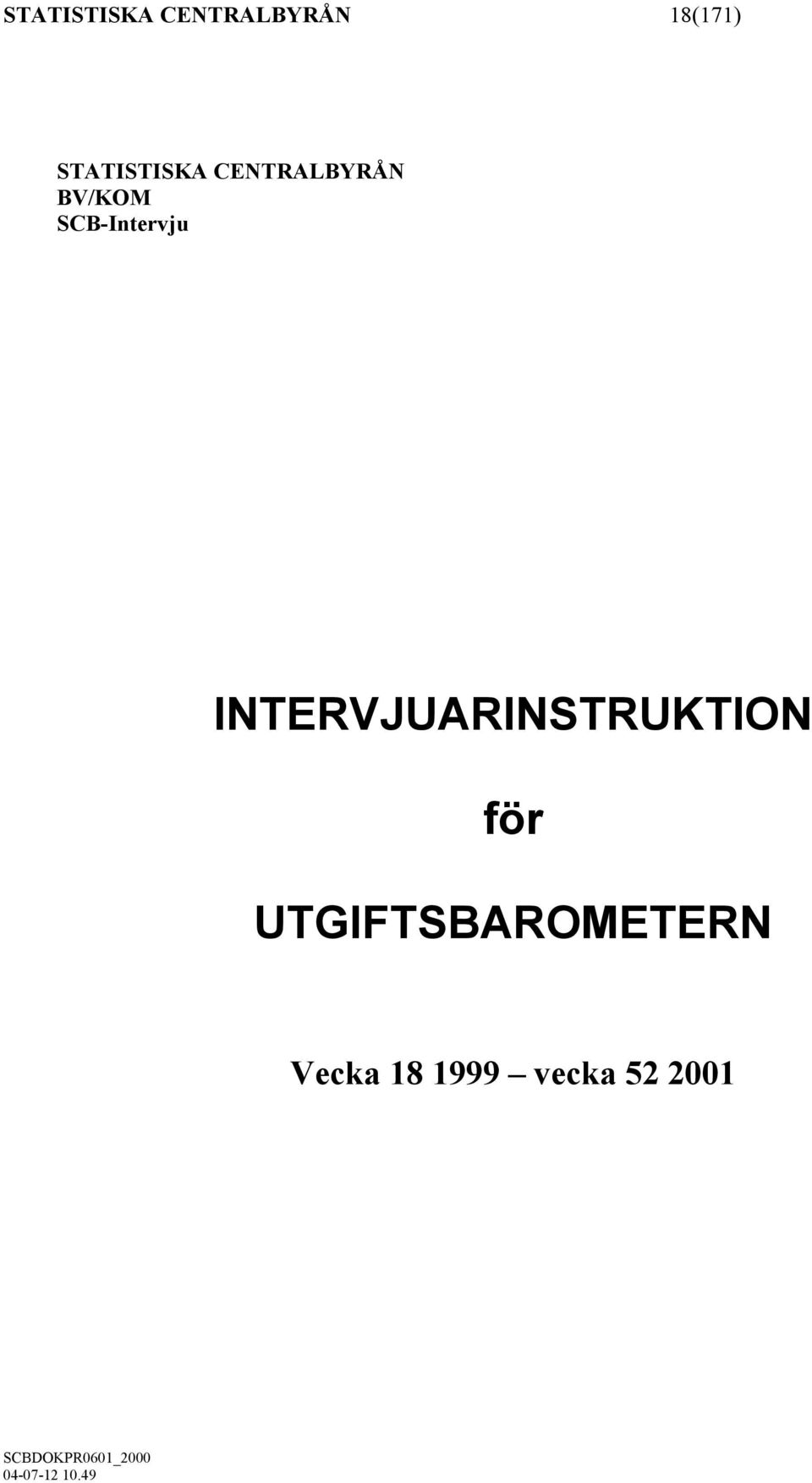 SCB-Intervju INTERVJUARINSTRUKTION