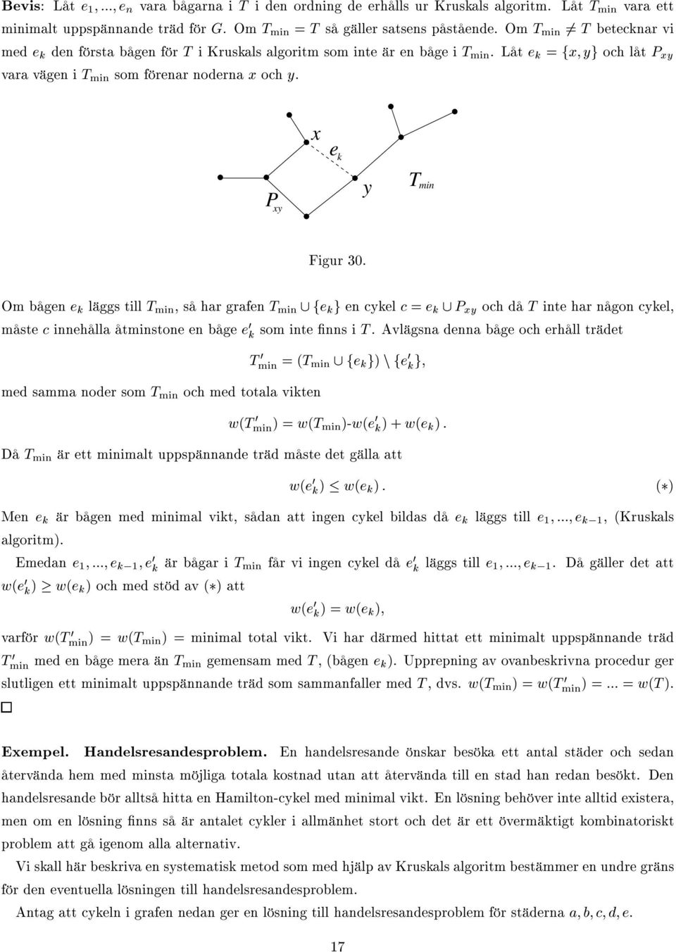 Om ågn k läggs till T min, så hr grfn T min [f k gn ykl = k [ P xy oh åt int hr någon ykl, måst innhåll åtminston n åg 0 k som int nns i T.