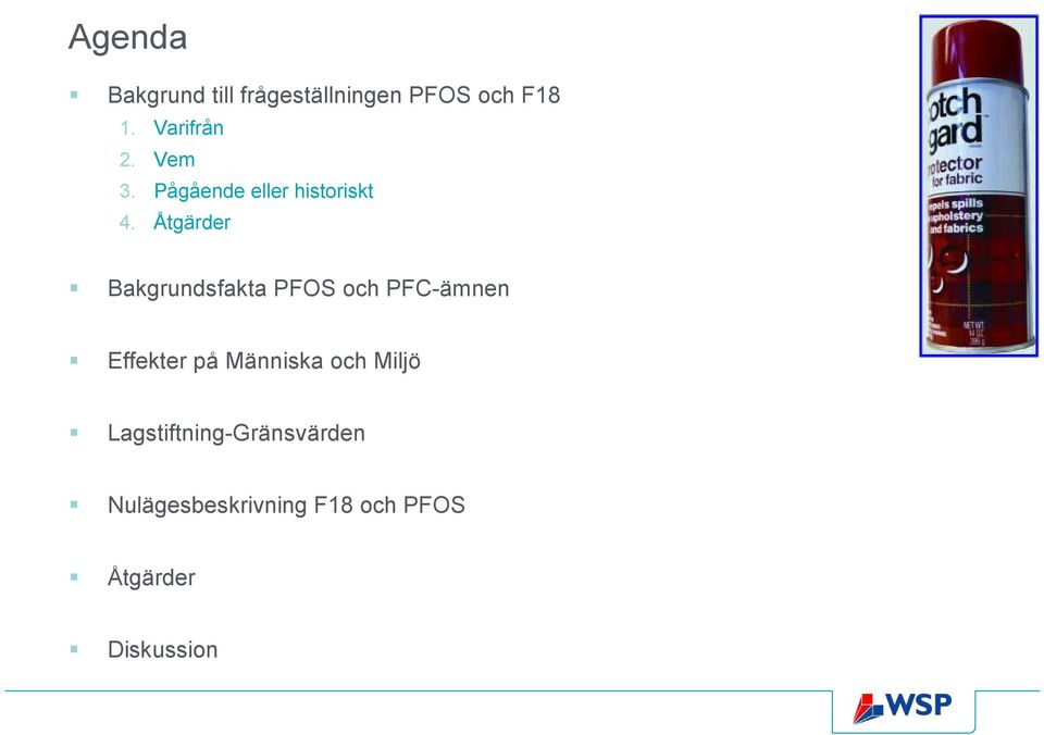 Åtgärder Bakgrundsfakta POS och PC-ämnen Effekter på Människa