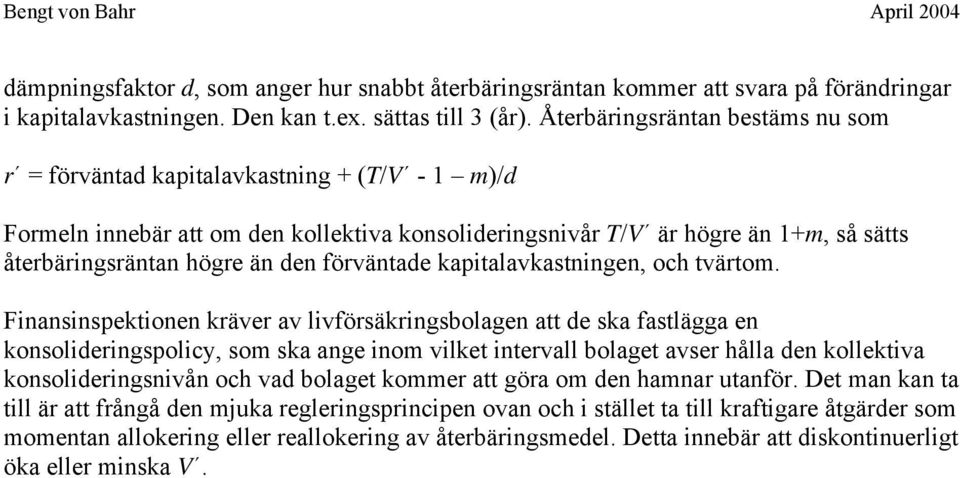 förväntade kapitalavkastningen, och tvärtom.