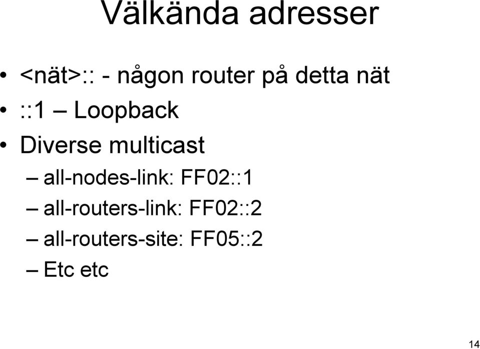 multicast all-nodes-link: FF02::1