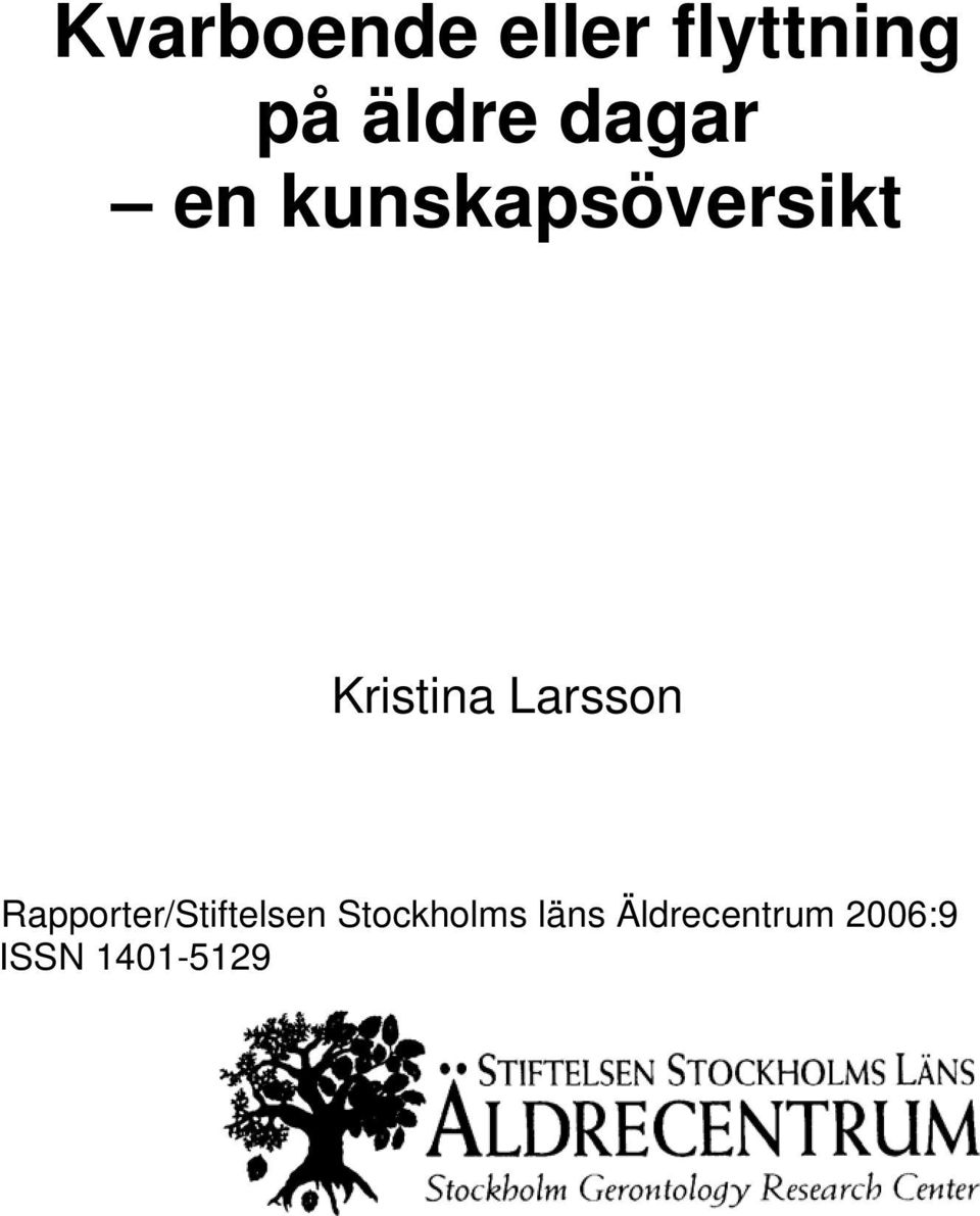 Larsson Rapporter/Stiftelsen