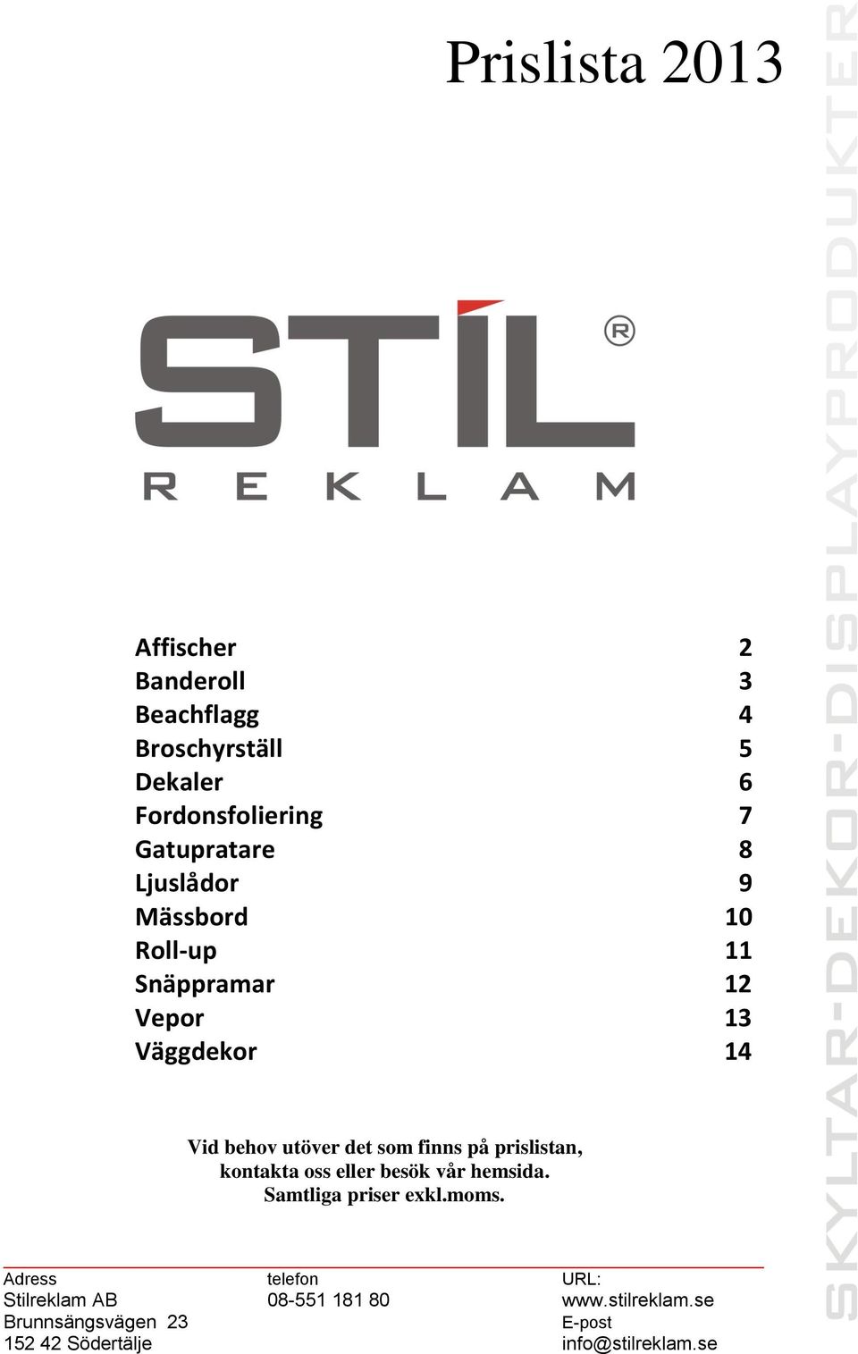 Snäppramar 12 Vepor 13 Väggdekor 14 Vid behov utöver det som finns på