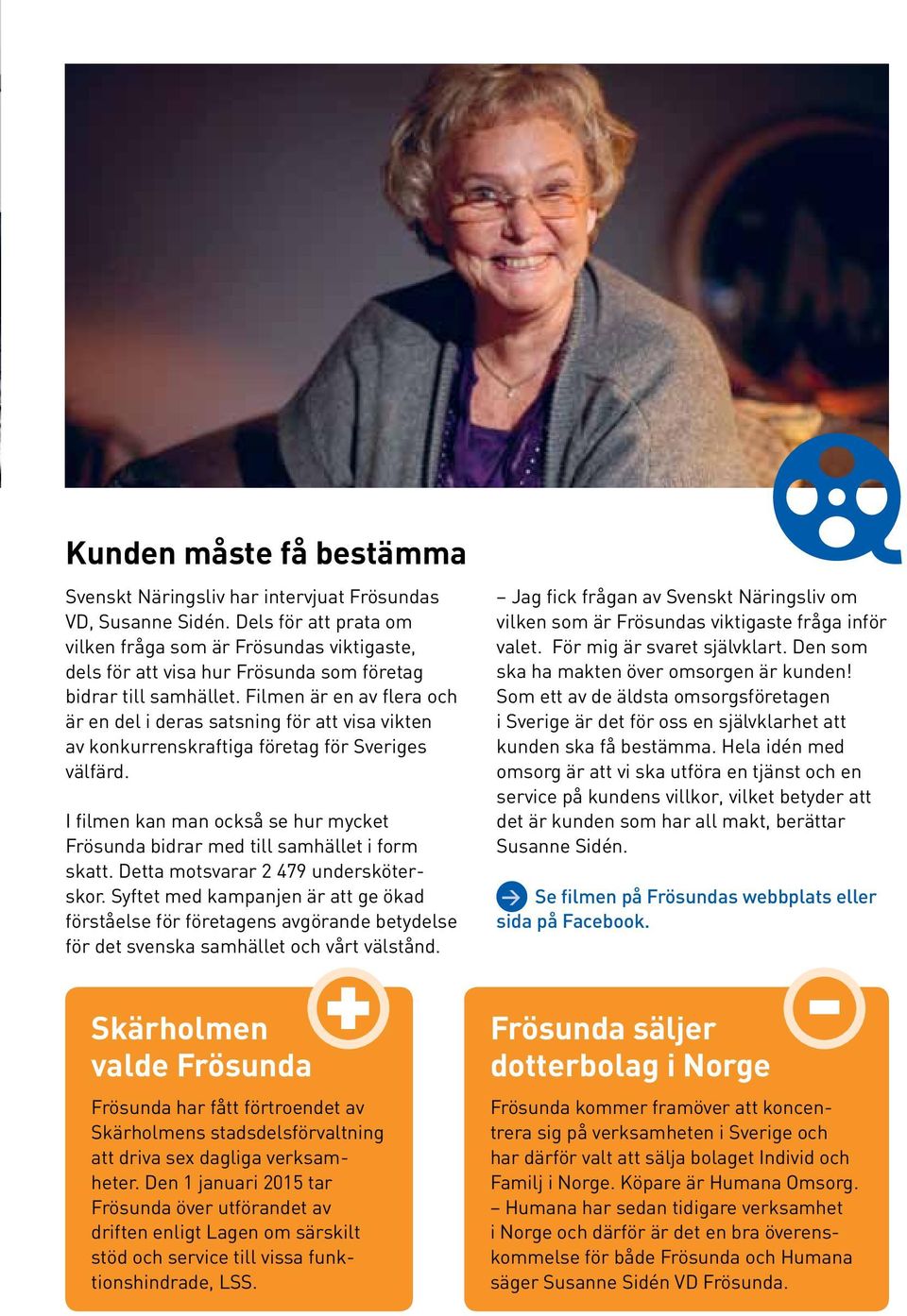 Filmen är en av flera och är en del i deras satsning för att visa vikten av konkurrenskraftiga företag för Sveriges välfärd.