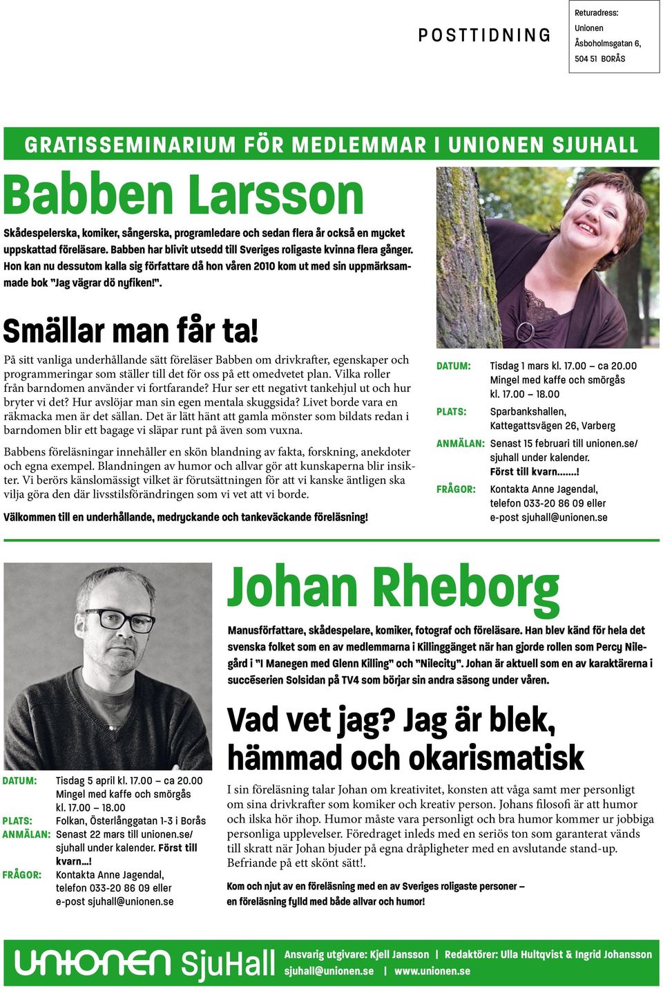 Hon kan nu dessutom kalla sig författare då hon våren 2010 kom ut med sin uppmärksammade bok Jag vägrar dö nyfiken!. Smällar man får ta!