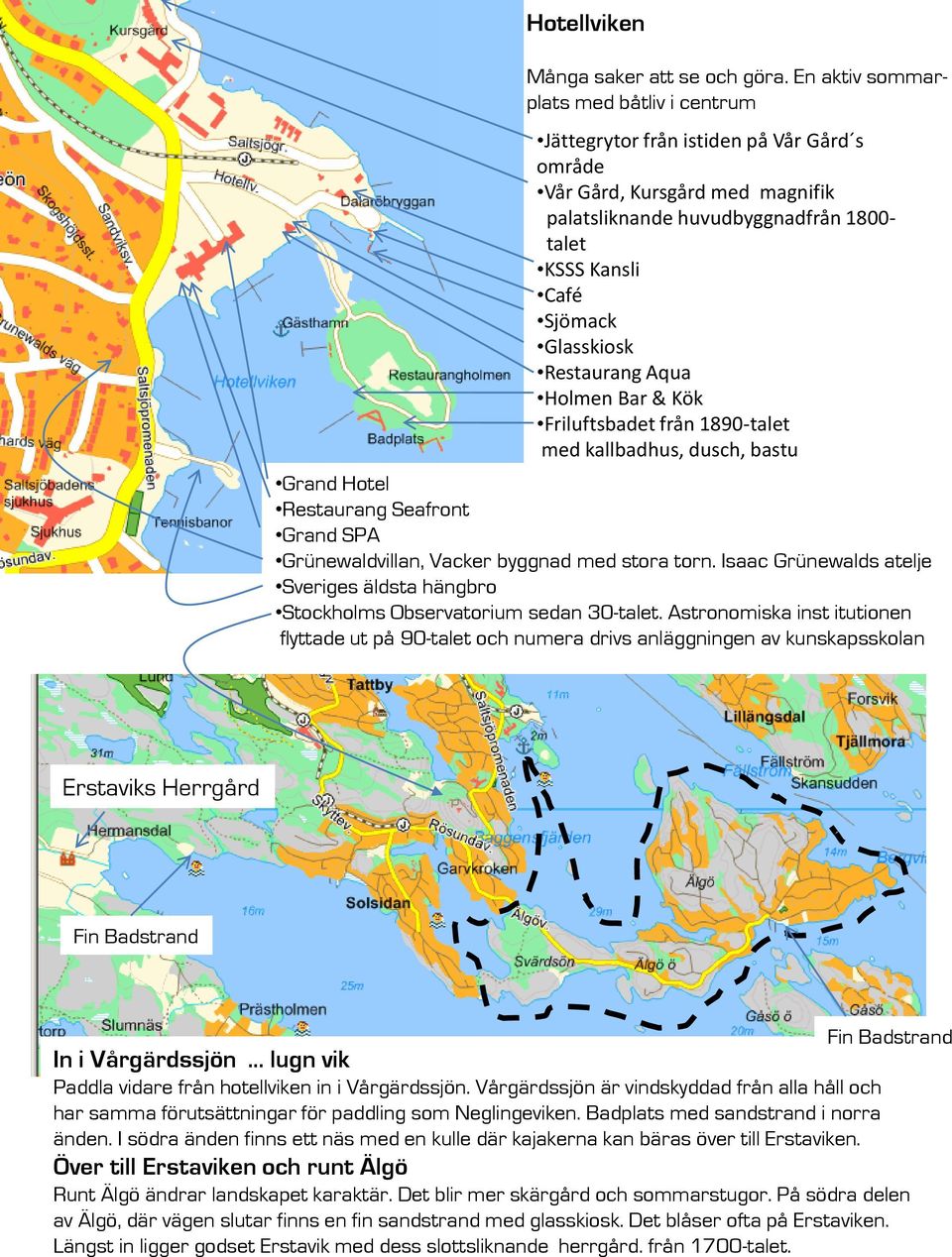 Restaurang Aqua Holmen Bar & Kök Friluftsbadet från 1890-talet med kallbadhus, dusch, bastu Grand Hotel Restaurang Seafront Grand SPA Grünewaldvillan, Vacker byggnad med stora torn.