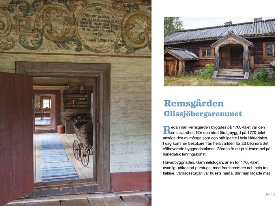 I dag kommer besökare från hela världen för att beundra det välbevarade byggnadsminnet.