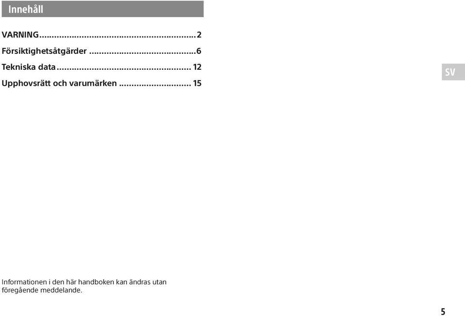 .. 12 Upphovsrätt och varumärken.