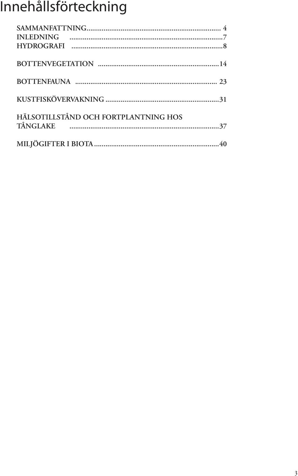 .. 3 KUSTFISKÖVERVAKNING.