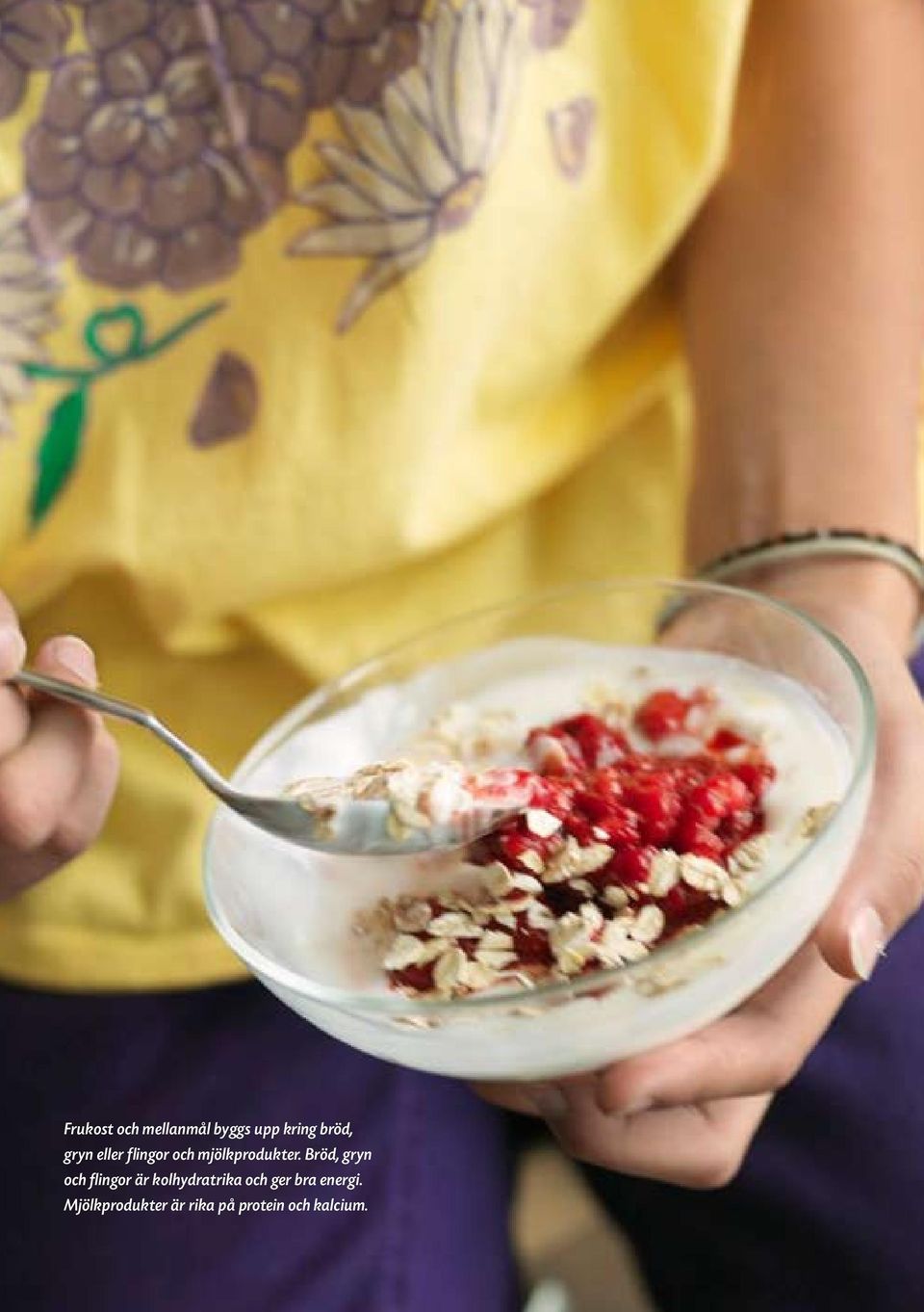 Bröd, gryn och flingor är kolhydratrika och ger