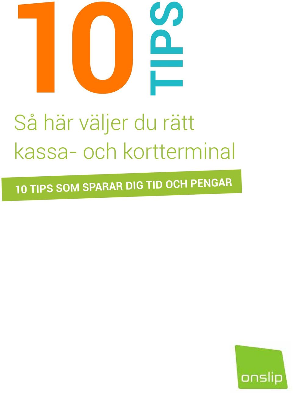 kortterminal 10 TIPS