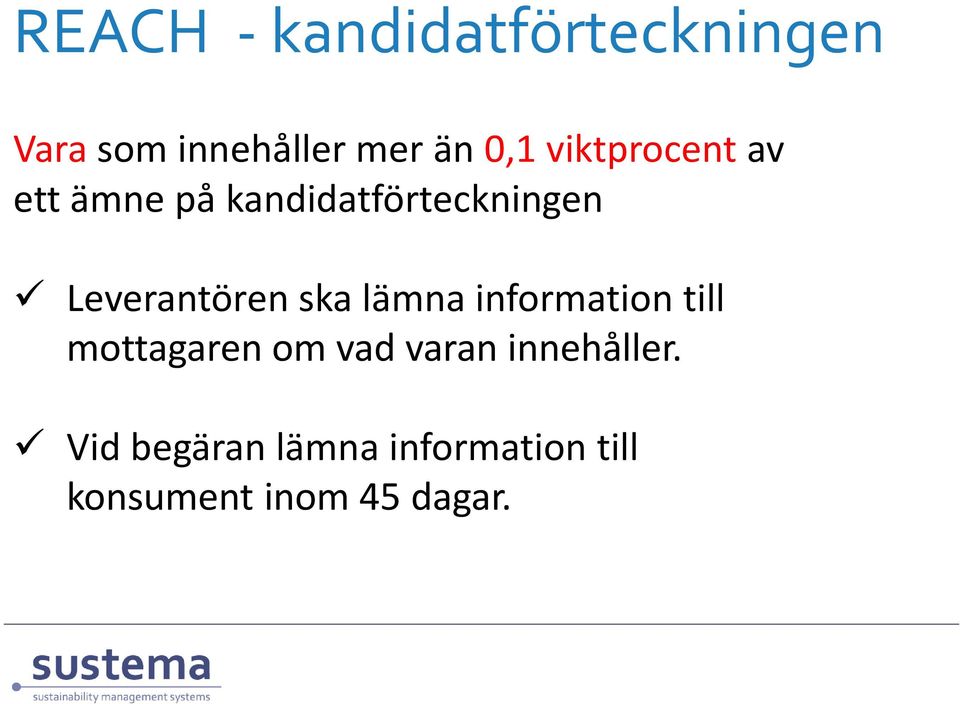 ska lämna information till mottagaren om vad varan innehåller.