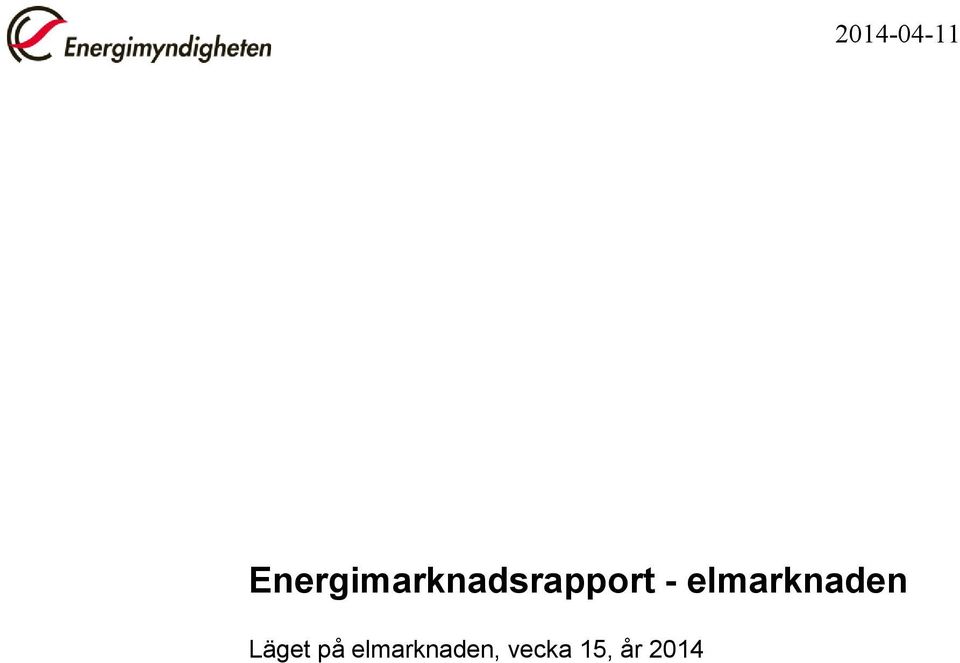 - elmarknaden Läget