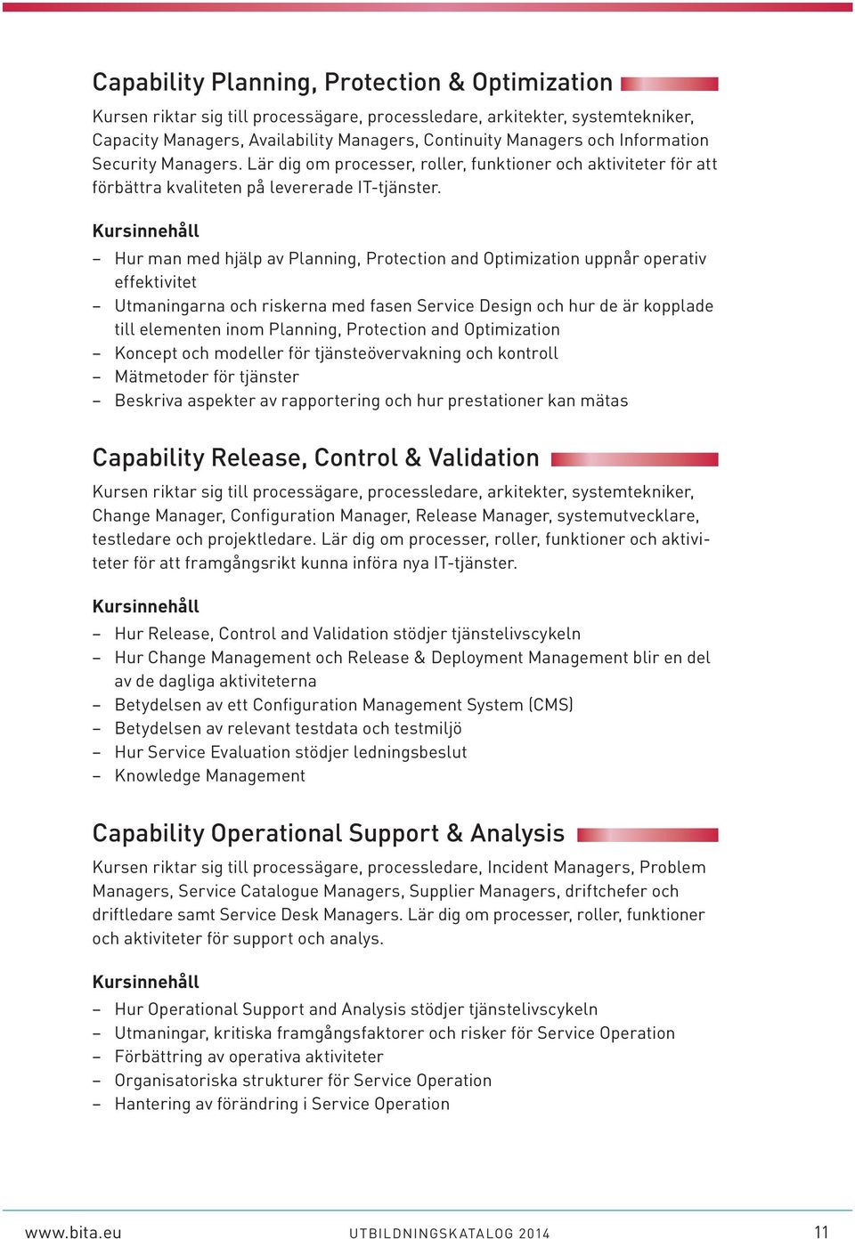 Hur man med hjälp av Planning, Protection and Optimization uppnår operativ effektivitet Utmaningarna och riskerna med fasen Service Design och hur de är kopplade till elementen inom Planning,