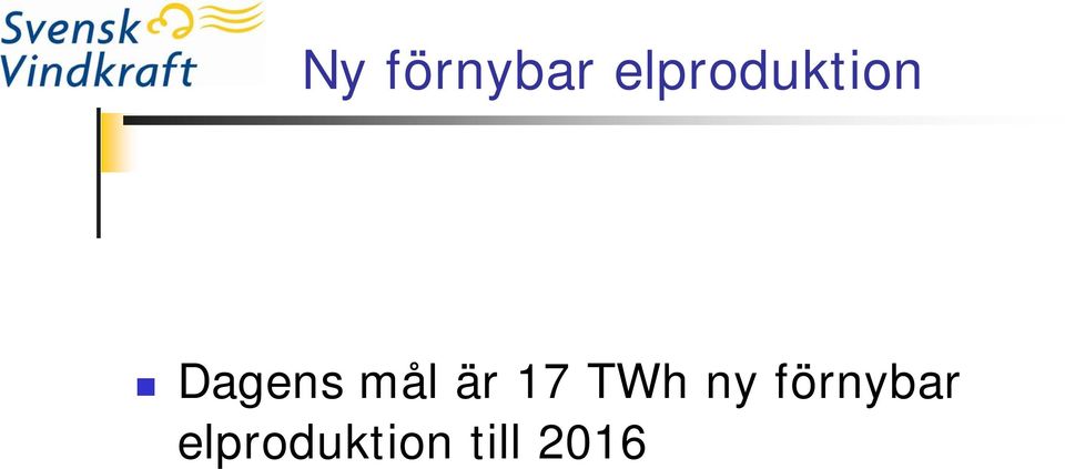 mål är 17 TWh ny