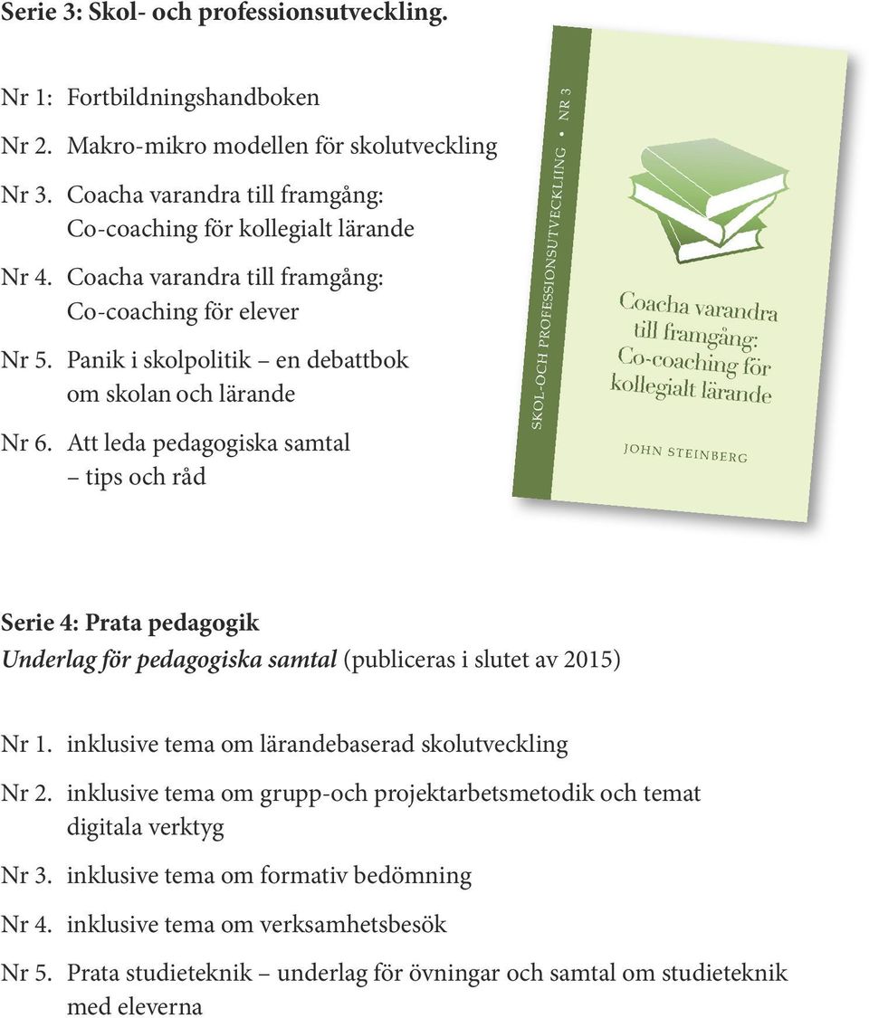 Panik i skolpolitik en debattbok om skolan och lärande Nr 6.