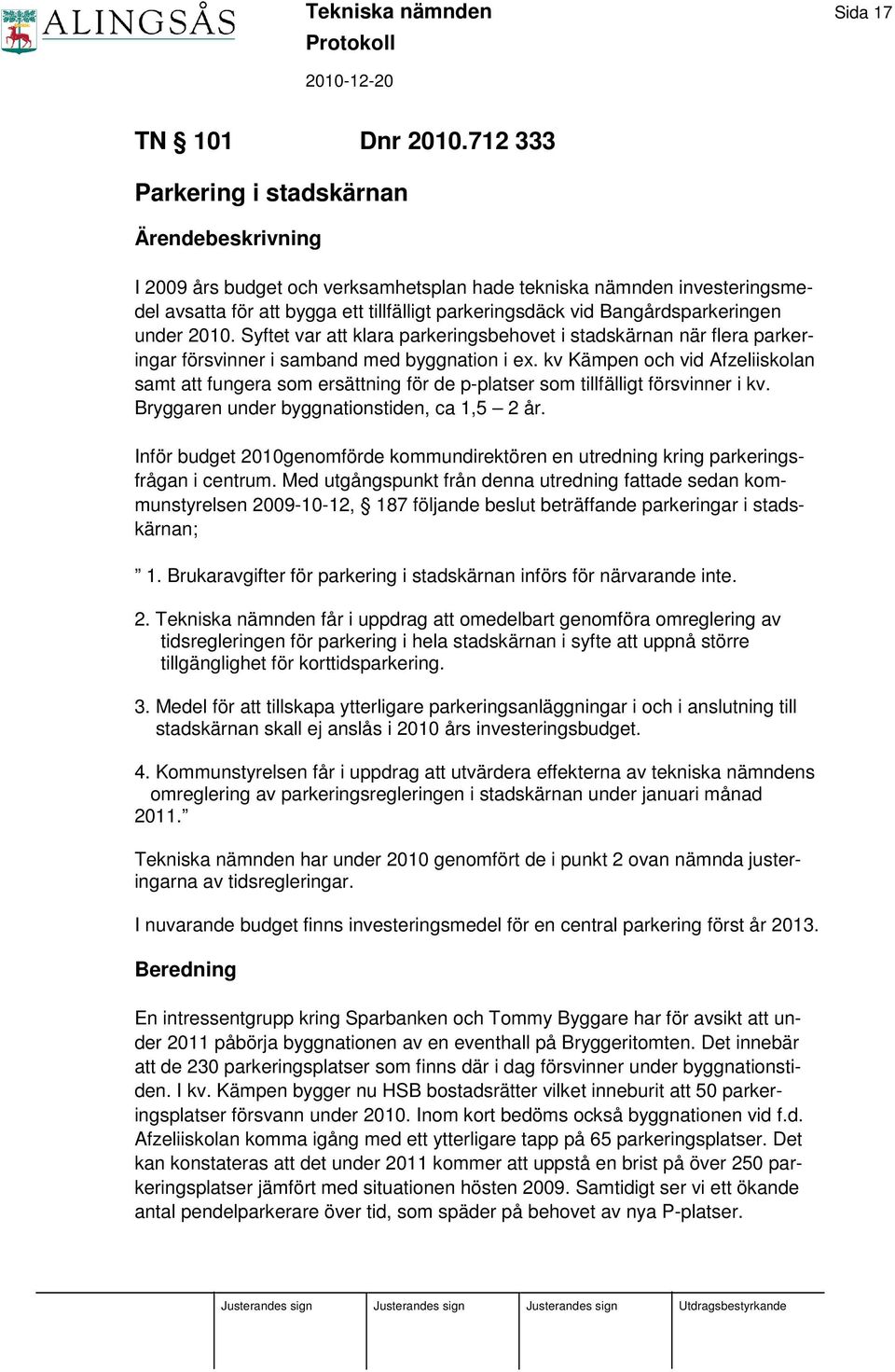 Bangårdsparkeringen under 2010. Syftet var att klara parkeringsbehovet i stadskärnan när flera parkeringar försvinner i samband med byggnation i ex.