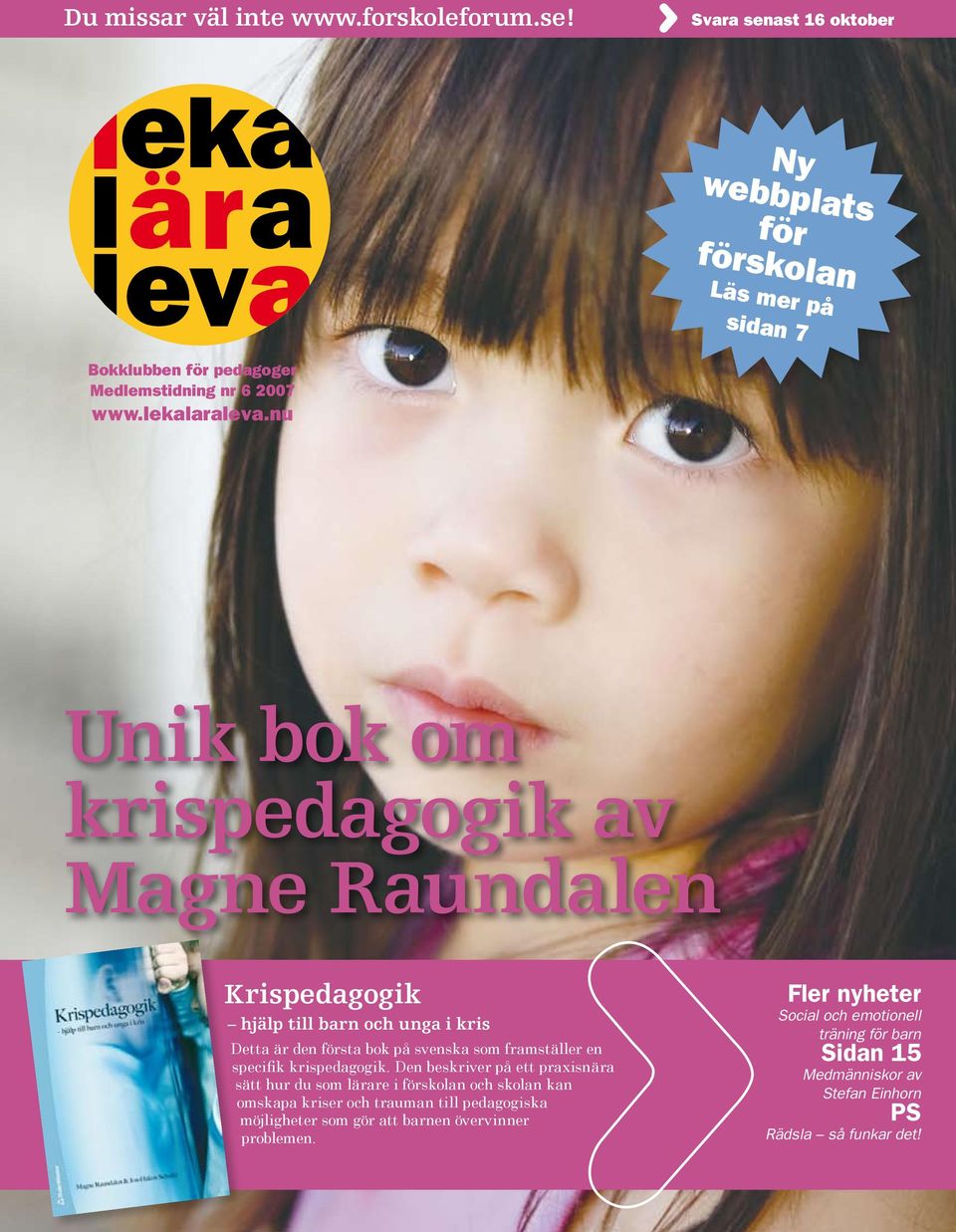 nu Unik bok om krispedagogik av Magne Raundalen Krispedagogik hjälp till barn och unga i kris Detta är den första bok på svenska som framställer en specifik