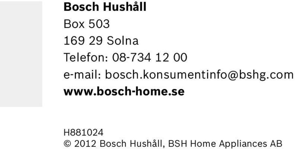 konsumentinfo@bshg.com www.bosch-home.