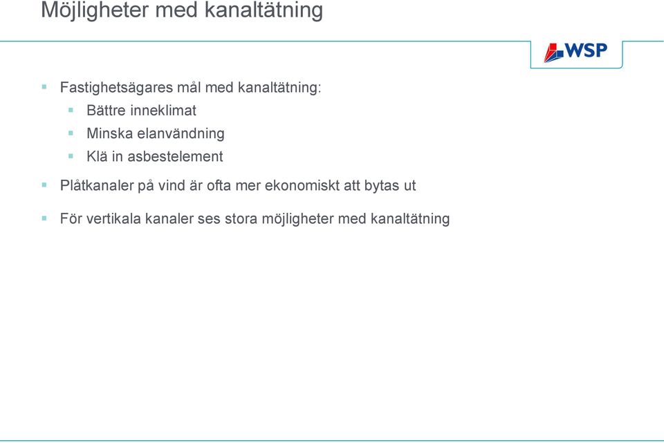 asbestelement Plåtkanaler på vind är ofta mer ekonomiskt att