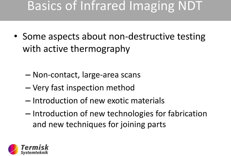 fast inspection method Introduction of new exotic materials