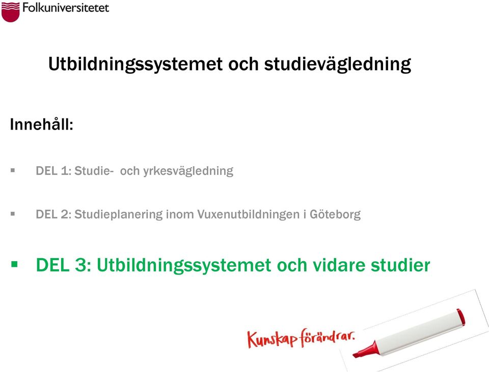 DEL 2: Studieplanering inom Vuxenutbildningen