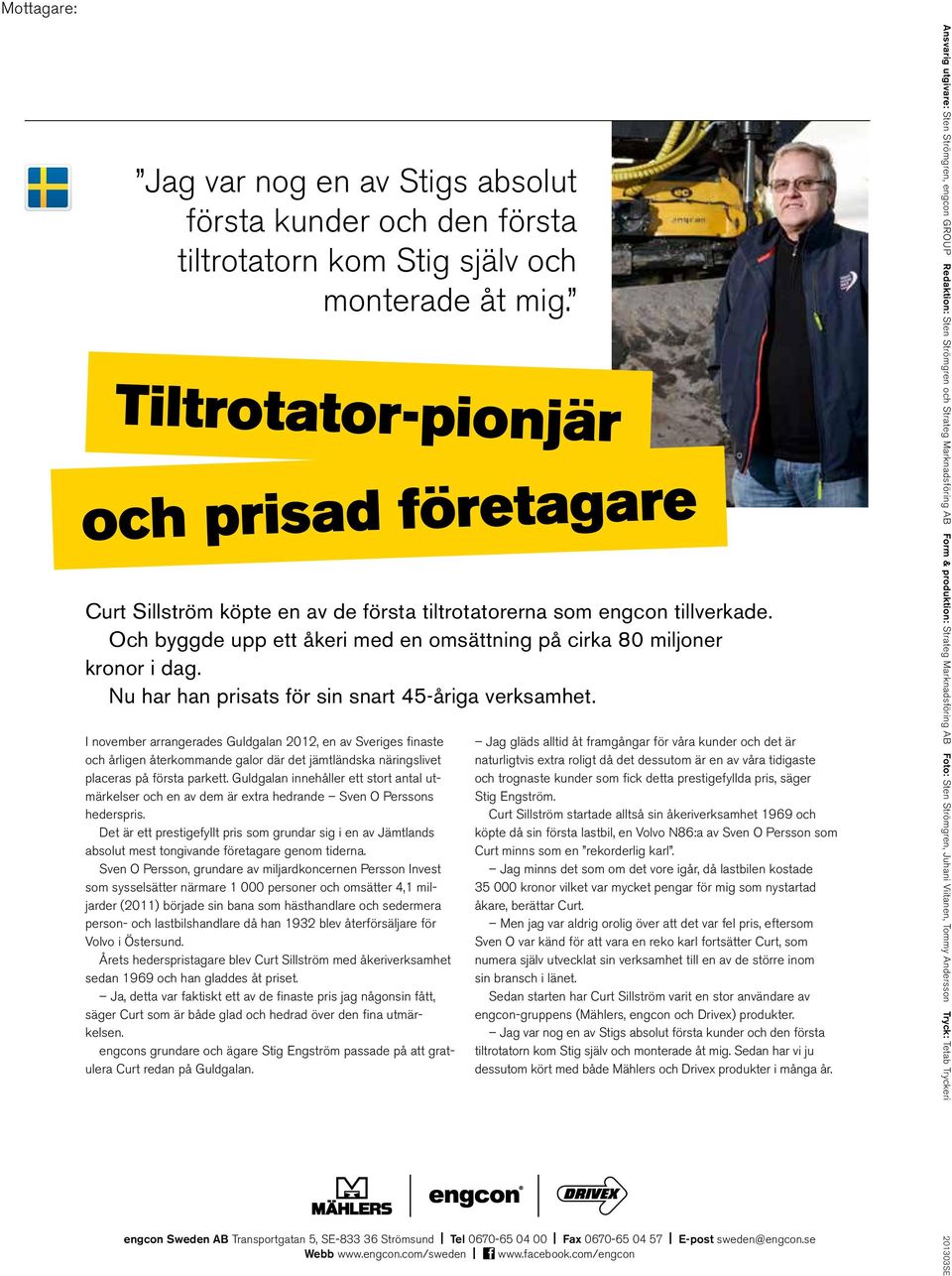 Nu har han prisats för sin snart 45-åriga verksamhet.