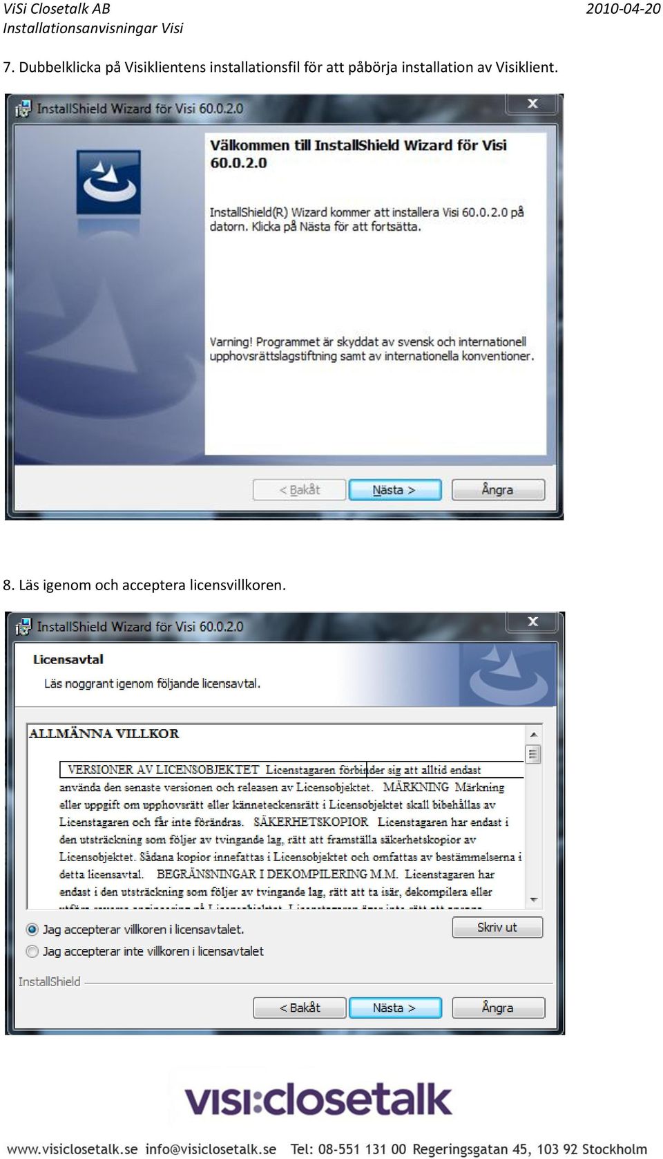 installation av Visiklient. 8.