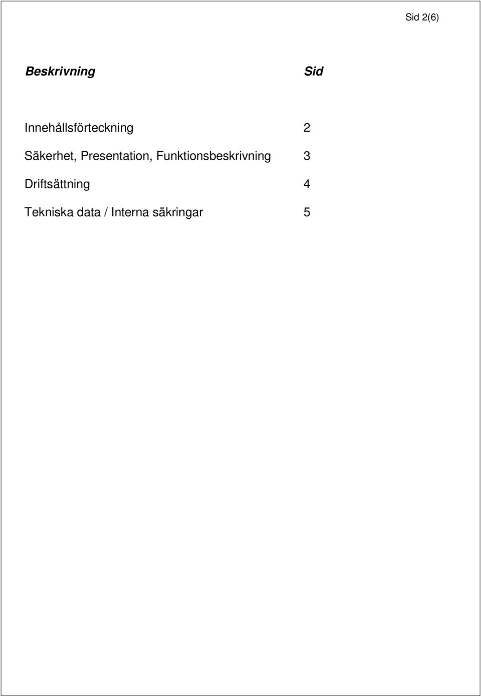 Presentation, Funktionsbeskrivning 3
