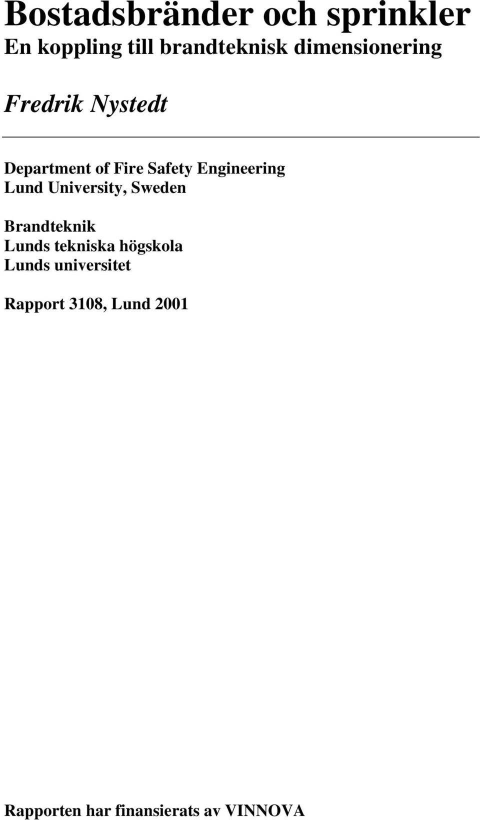 Engineering Lund University, Sweden Brandteknik Lunds tekniska