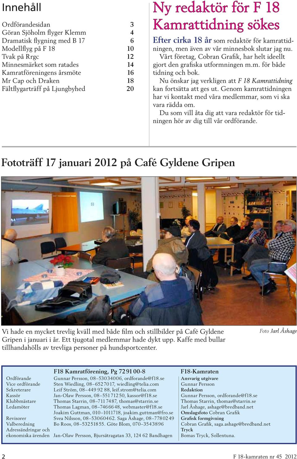 Tidning för F18 kamratförening med medlemmar ur Kungl Södertörns  Flygflottilj/Flygvapnets Södertörnsskolor - PDF Free Download